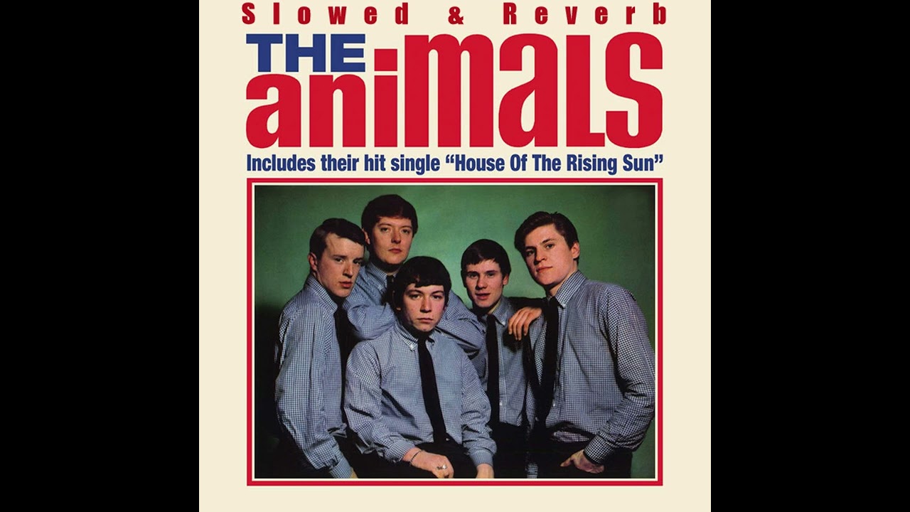 The Animals - House Of The Rising Sun (Slowed & Reverb)