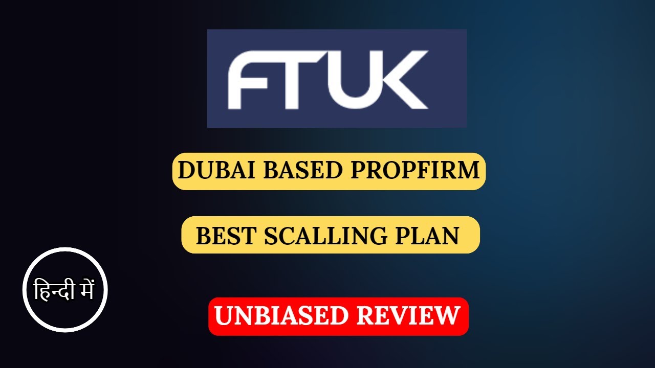 FTUK Review 2023: Best Scalable Prop Trading Firm with Real Accounts & Flexible Payouts