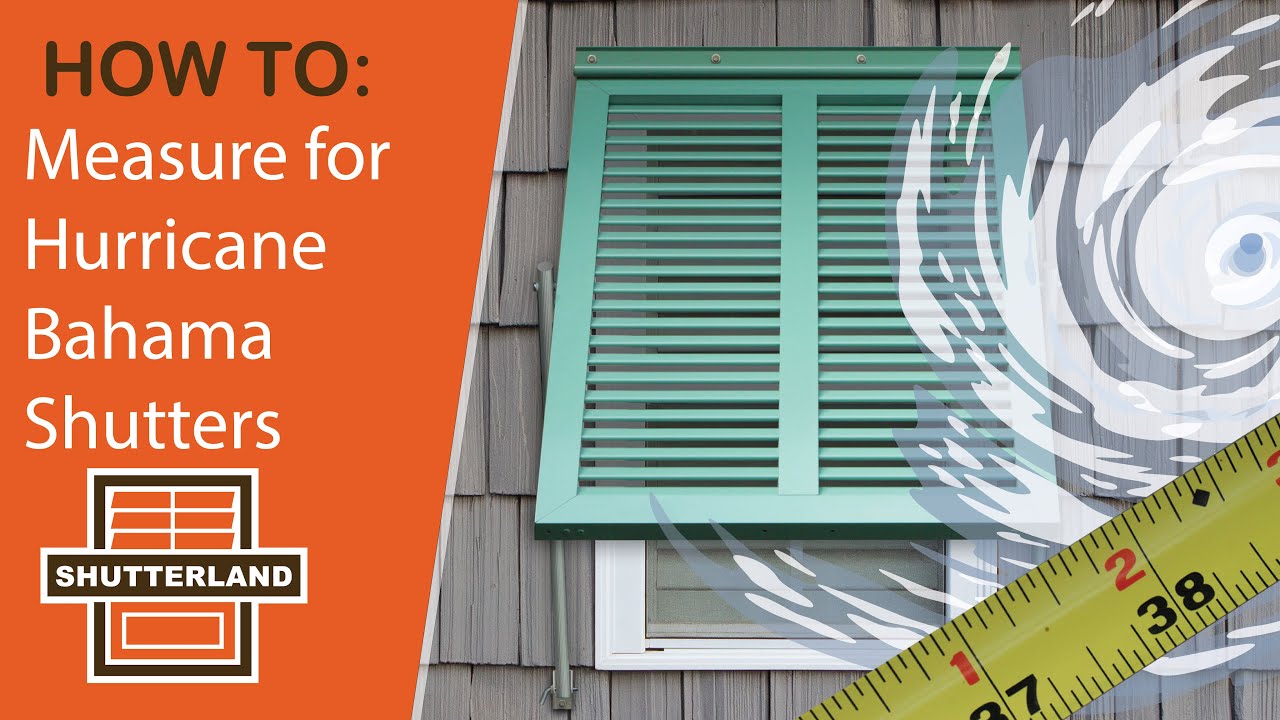 Measure for Aluminum Bahama Hurricane Shutters