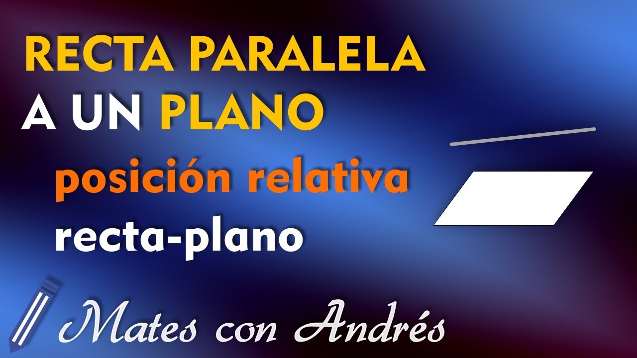 RECTA PARALELA a un PLANO (posición relativa recta - plano)