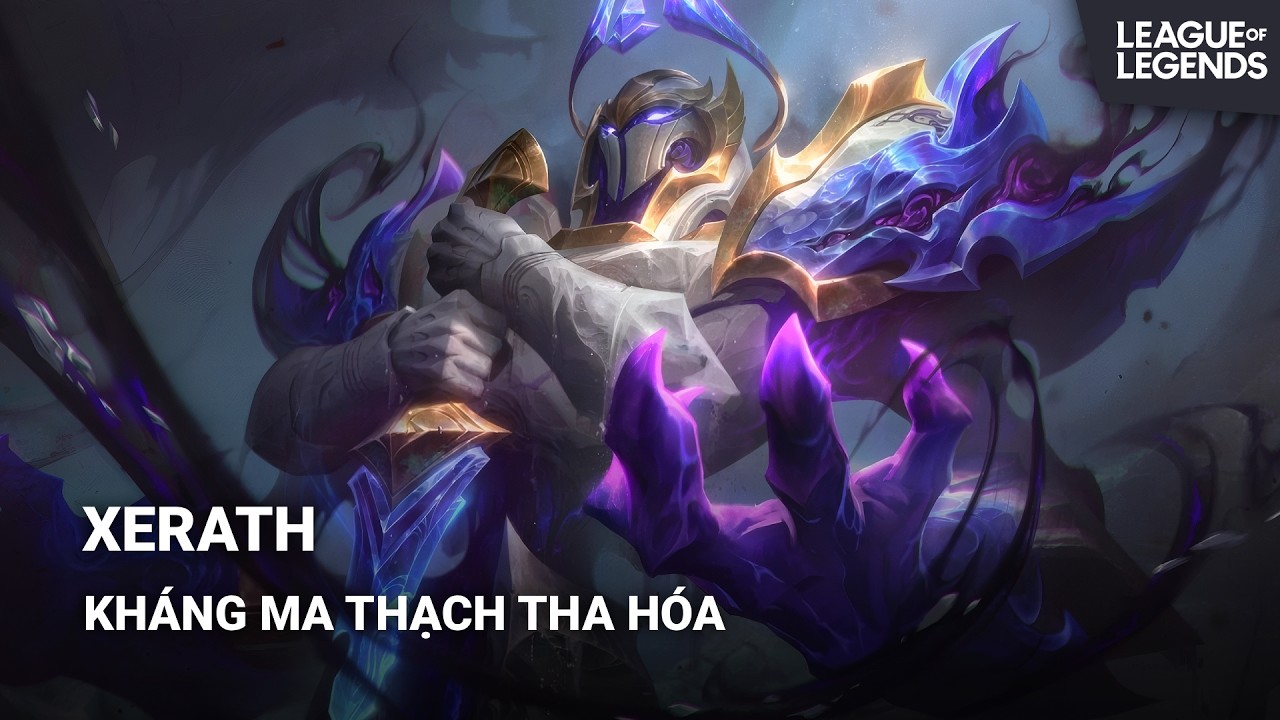 Trang Phục Xerath - Kháng Ma Thạch Tha Hóa | Liên Minh Huyền Thoại