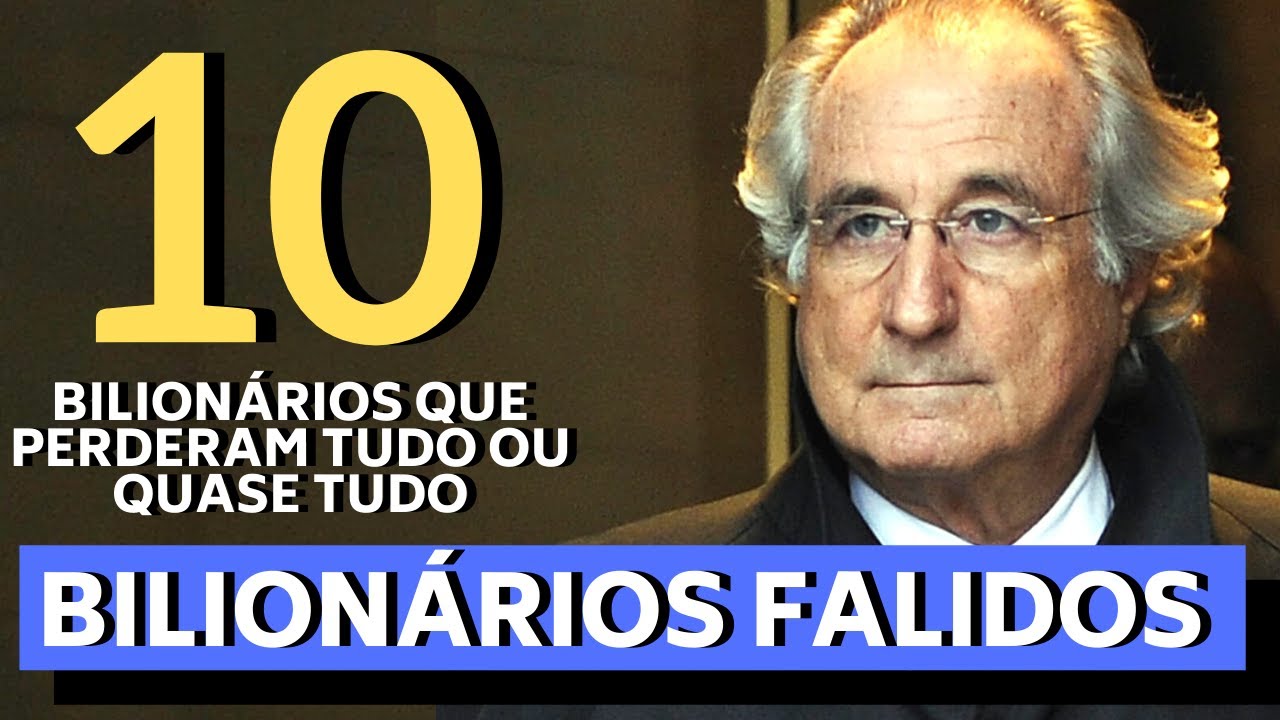 10 BILIONÁRIOS QUE FALIRAM E PERDERAM QUASE TODA OU TODA SUA FORTUNA