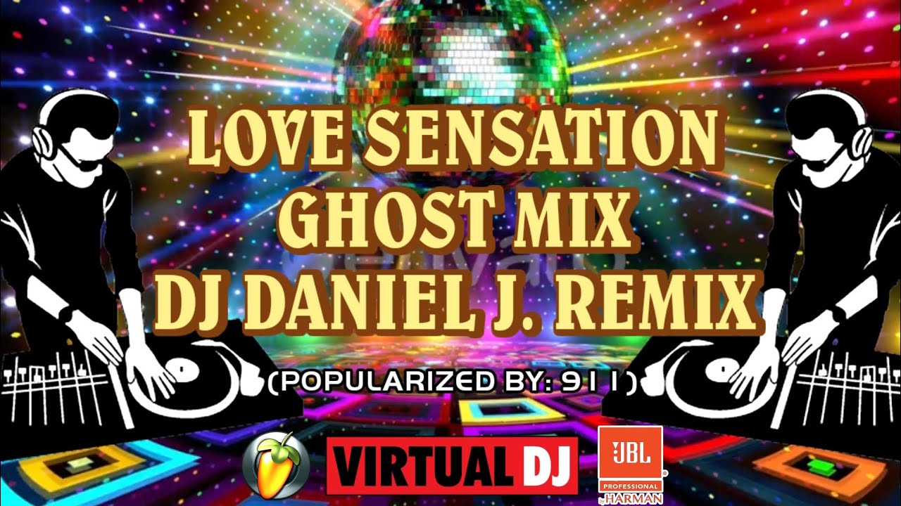 911 - Love Sensation (Ghost Mix DJ Daniel J. Rmx 140 BPM)