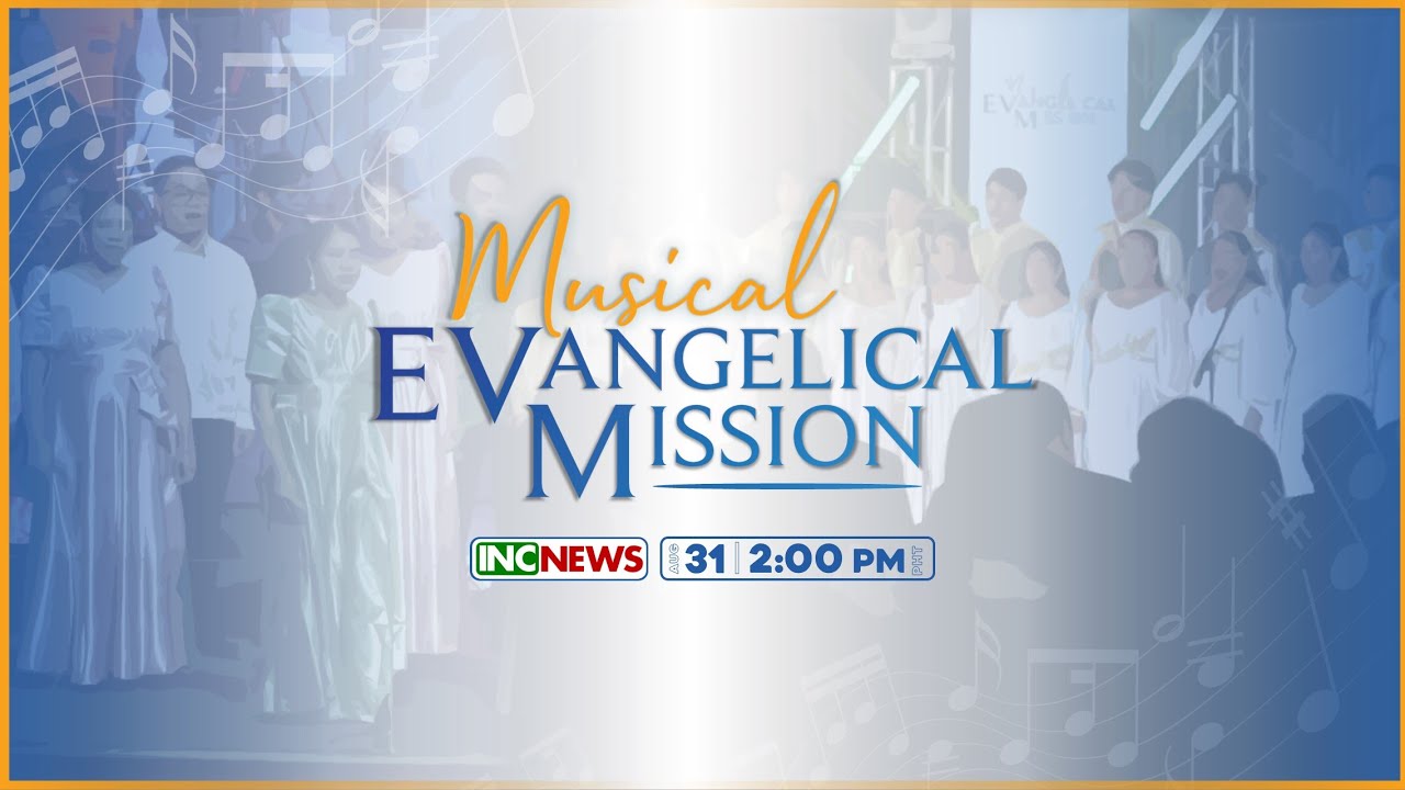 Musical Evangelical Mission | Iglesia Ni Cristo News | August 31, 2025 @ 2:00 PM