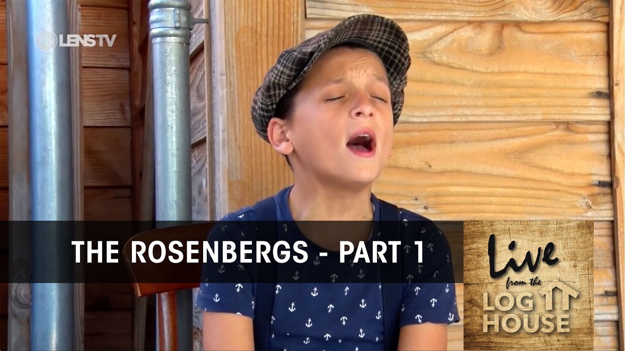 THE ROSENBERGS in LIVE FROM THE LOG HOUSE - Part 1