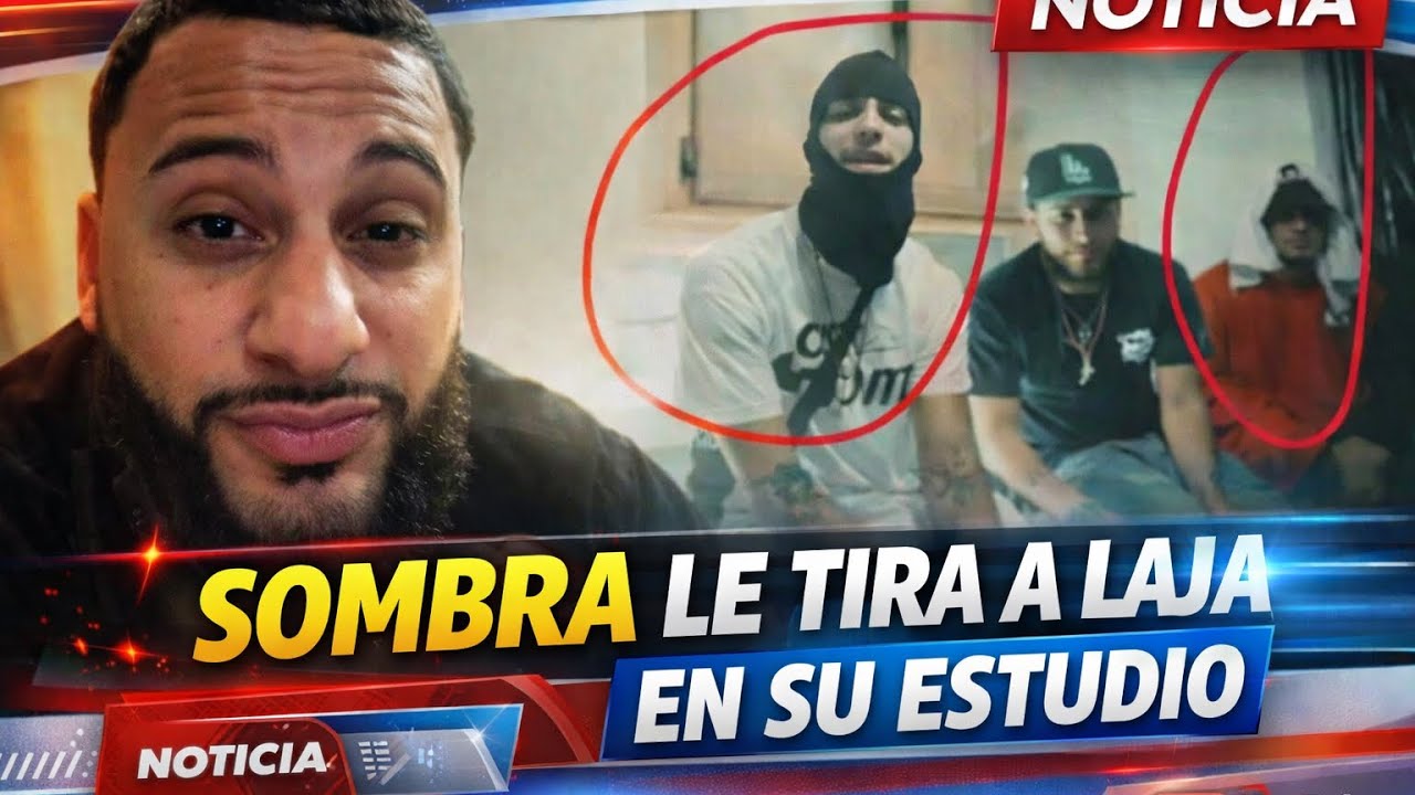 🔥🚨SOMBRA , LE TIRO A LAJA 🚨🔥