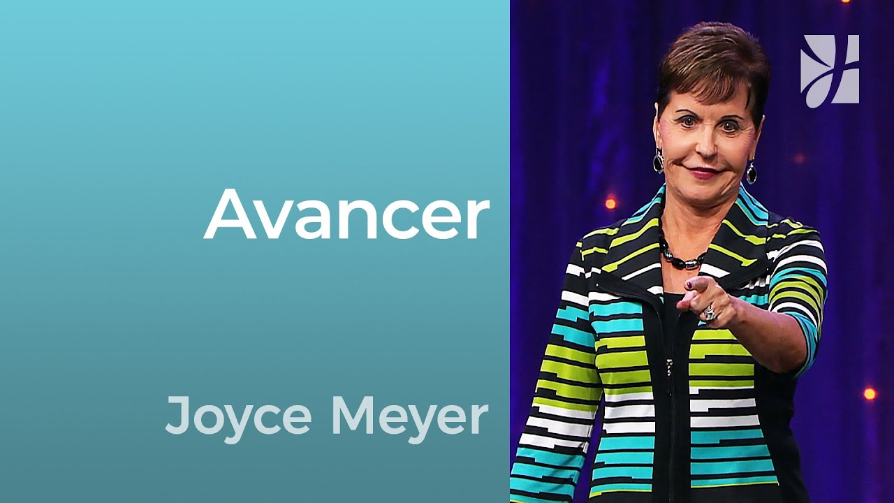 C'est le moment d'avancer | Joyce Meyer