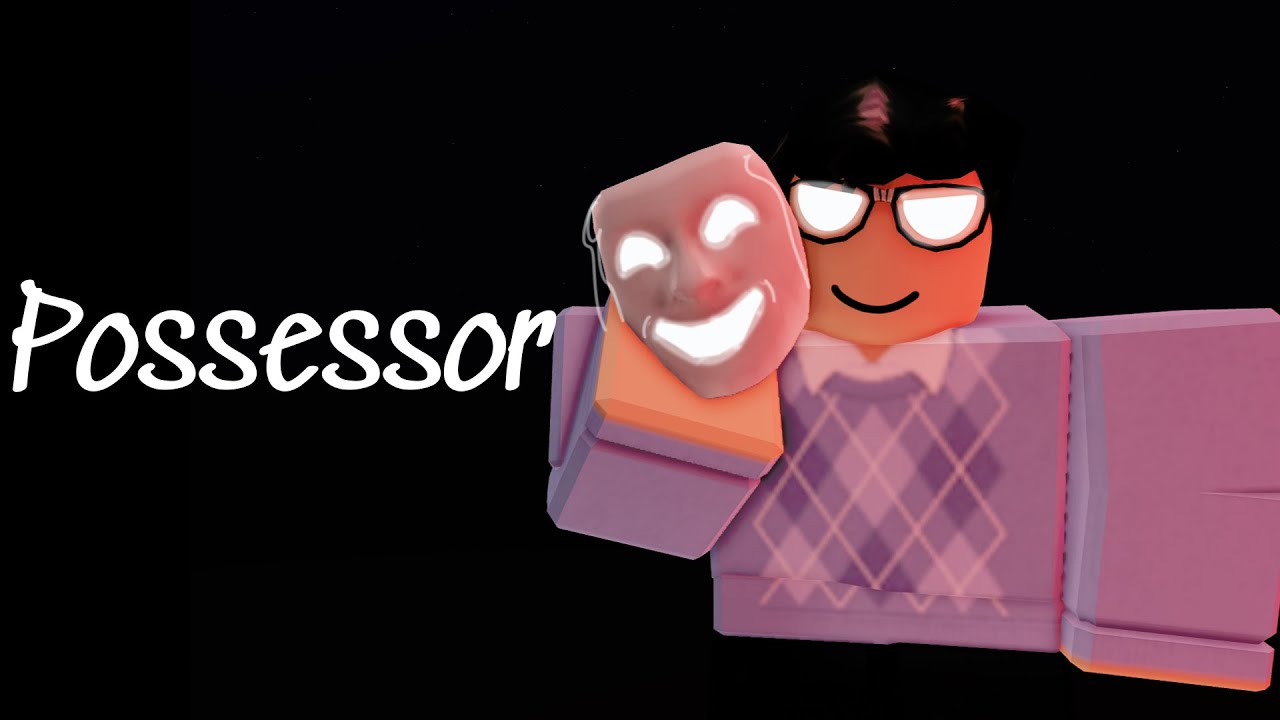 Possessor | Roblox Animation