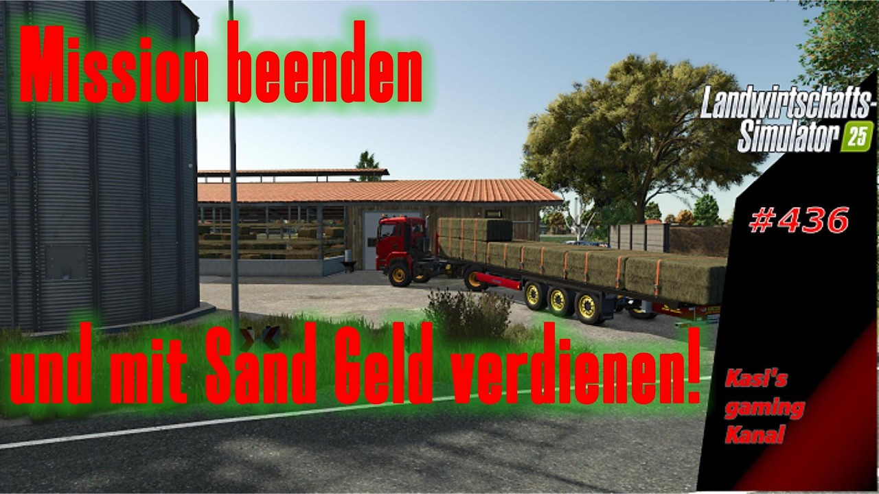 LS 25 Let's play #436 NF Marsch. Mission beenden und mit Sand Geld verdienen!