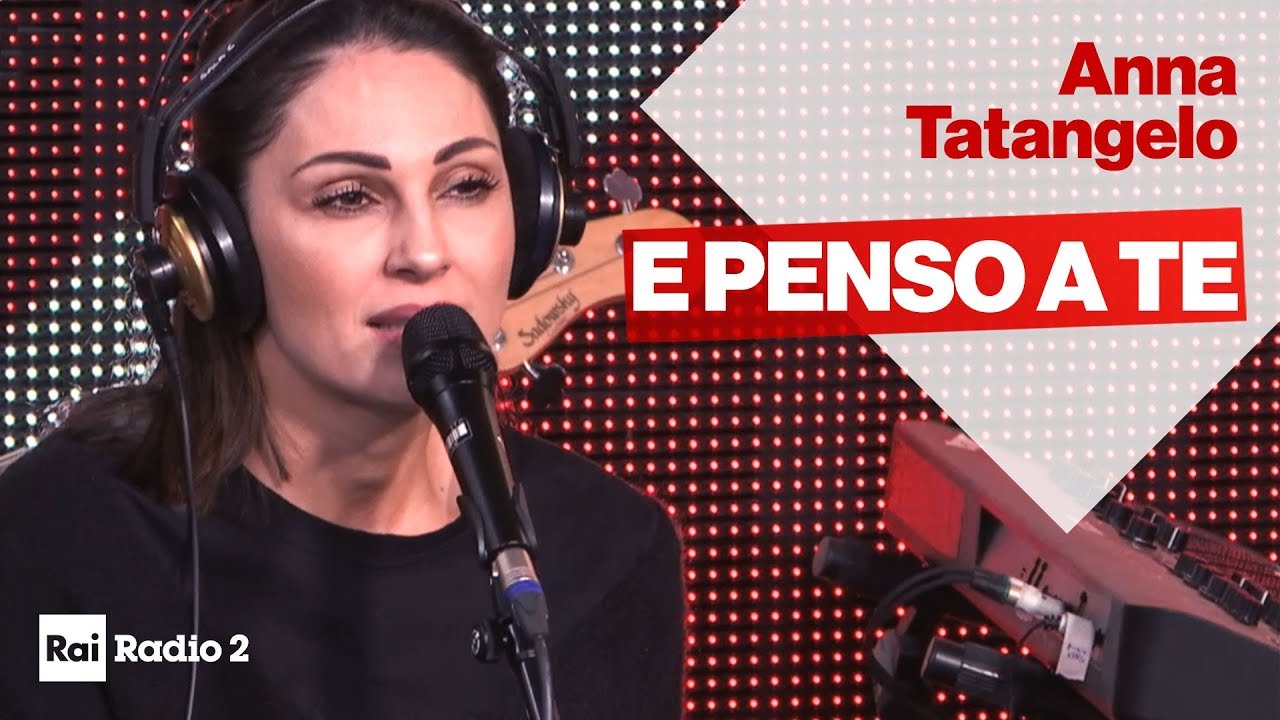 E Penso A Te - Anna Tatangelo live a Radio2 Social Club