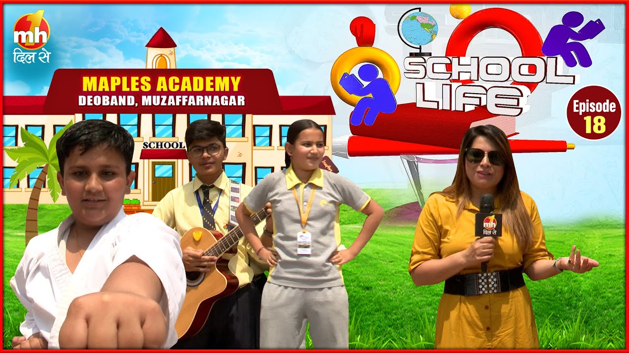 School Life | Maples Academy, Deoband, Muzaffarnagar | Episode-18 | Khushboo Sharma | MH ONE Dil Se