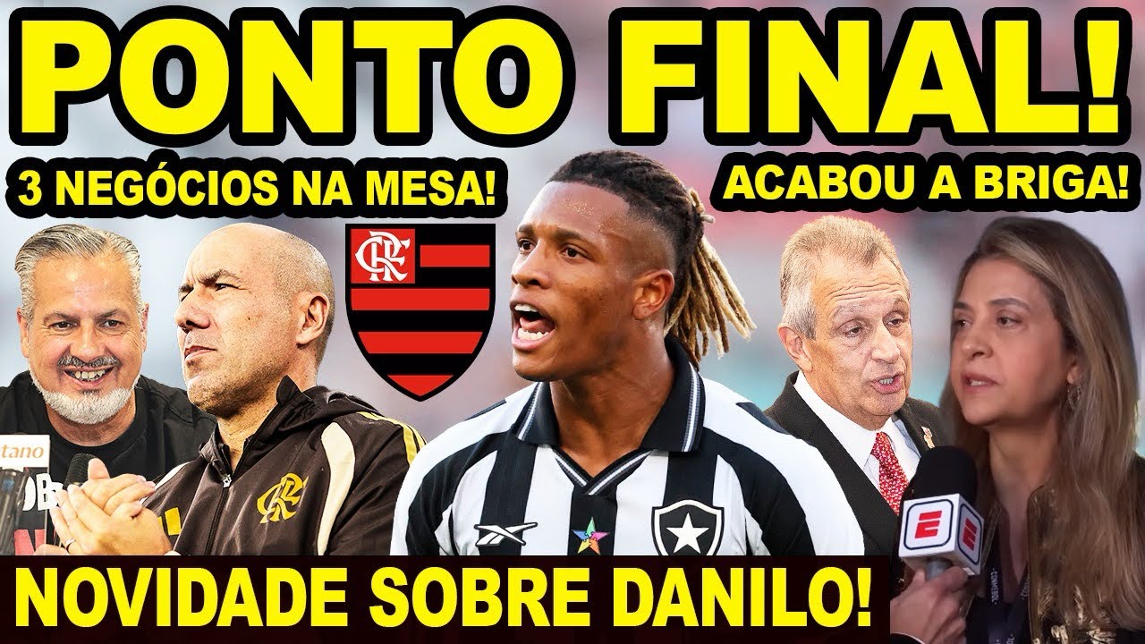 FLAMENGO COLOCA PONTO FINAL EM BRIGA! 3 NOVOS NEG&Oacute;CIOS NA MESA DE BAP! NOVIDADES SOBRE DANILO! E+
