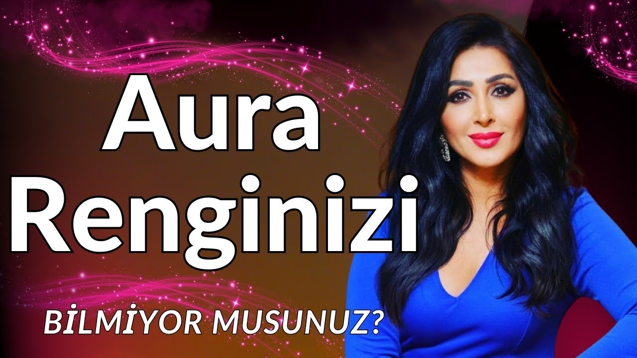 Aura Rengini bilmiyormusun ?Senin Aura rengin hangisi  Nasıl Bulunur- Anlamları Nedir
