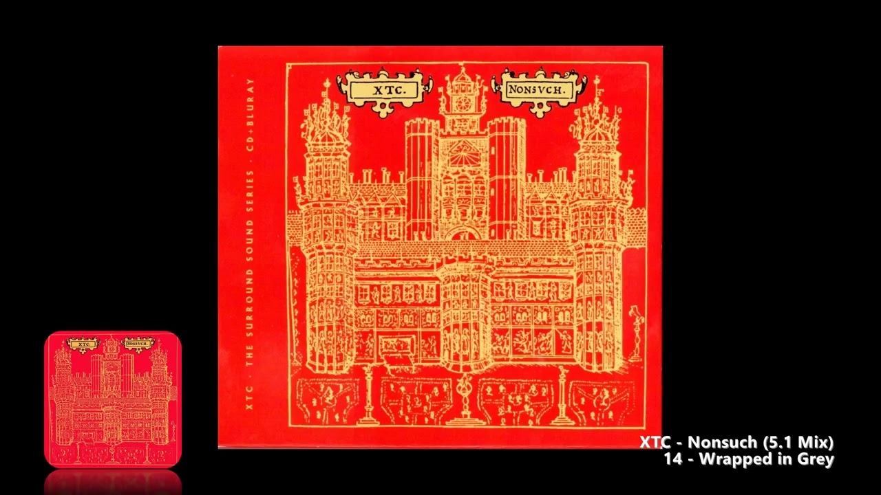 XTC - 14 - Wrapped in Grey (5.1 Mix)