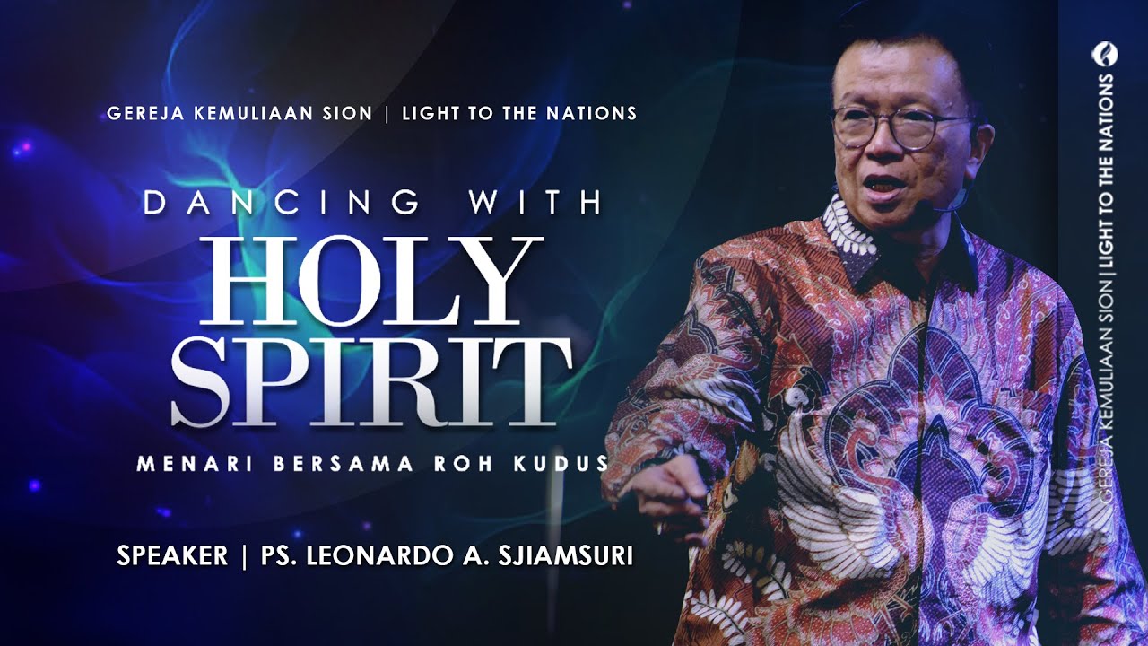 DANCING WITH HOLY SPIRIT (Menari Bersama Roh Kudus) | Sermon by Ps. Leonardo A. Sjiamsuri
