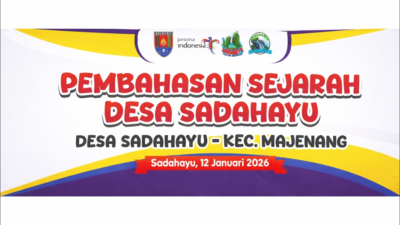 PEMBAHASAN SEJARAH DESA SADAHAYU | 12 JANUARI 2026DESKRIPSI YOUTUBE
