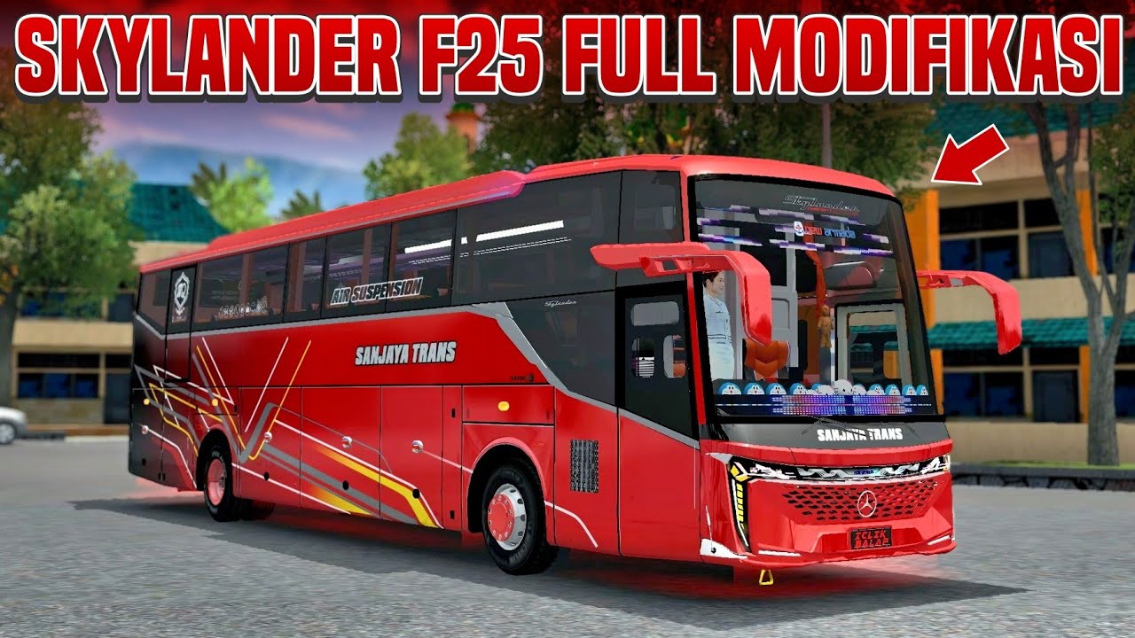 Aku Cobain Bus Skylander F25 & Modifikasi Penuh!! | BUSSID