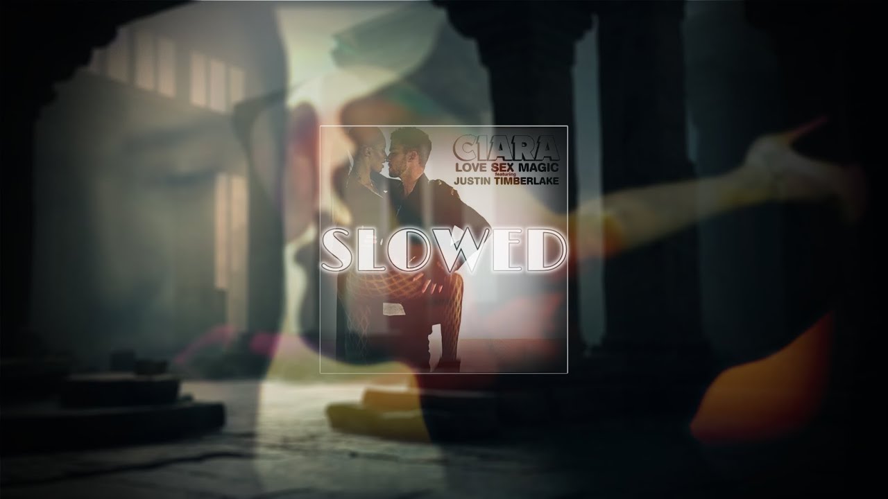 𝐋𝐨𝐯𝐞 𝐒𝐞𝐱 𝐌𝐚𝐠𝐢𝐜 / 𝘊𝘪𝘢𝘳𝘢 𝘧𝘵. 𝘑𝘶𝘴𝘵𝘪𝘯 𝘛𝘪𝘮𝘣𝘦𝘳𝘭𝘢𝘬𝘦 / 𝙨𝙡𝙤𝙬𝙚𝙙