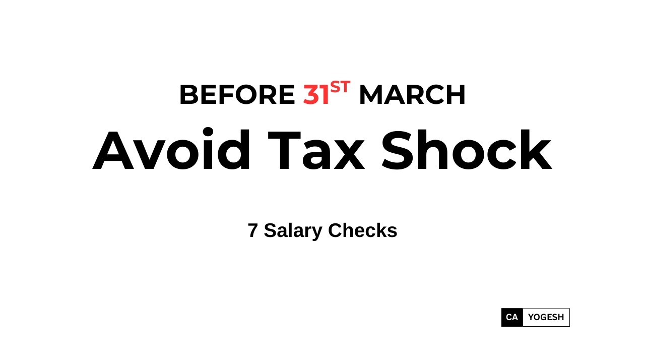 31 March Salary Tax Review 2026 | 7 Step Checklist Before FY Ends (Avoid Tax Shock)