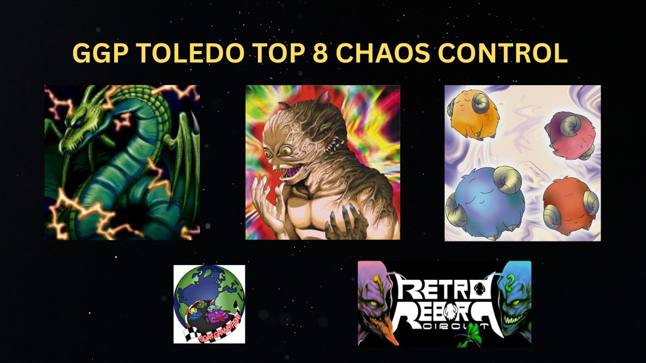 GGP Toledo Top 8 Chaos Control Deck Profile - Retro Reborn Circuit