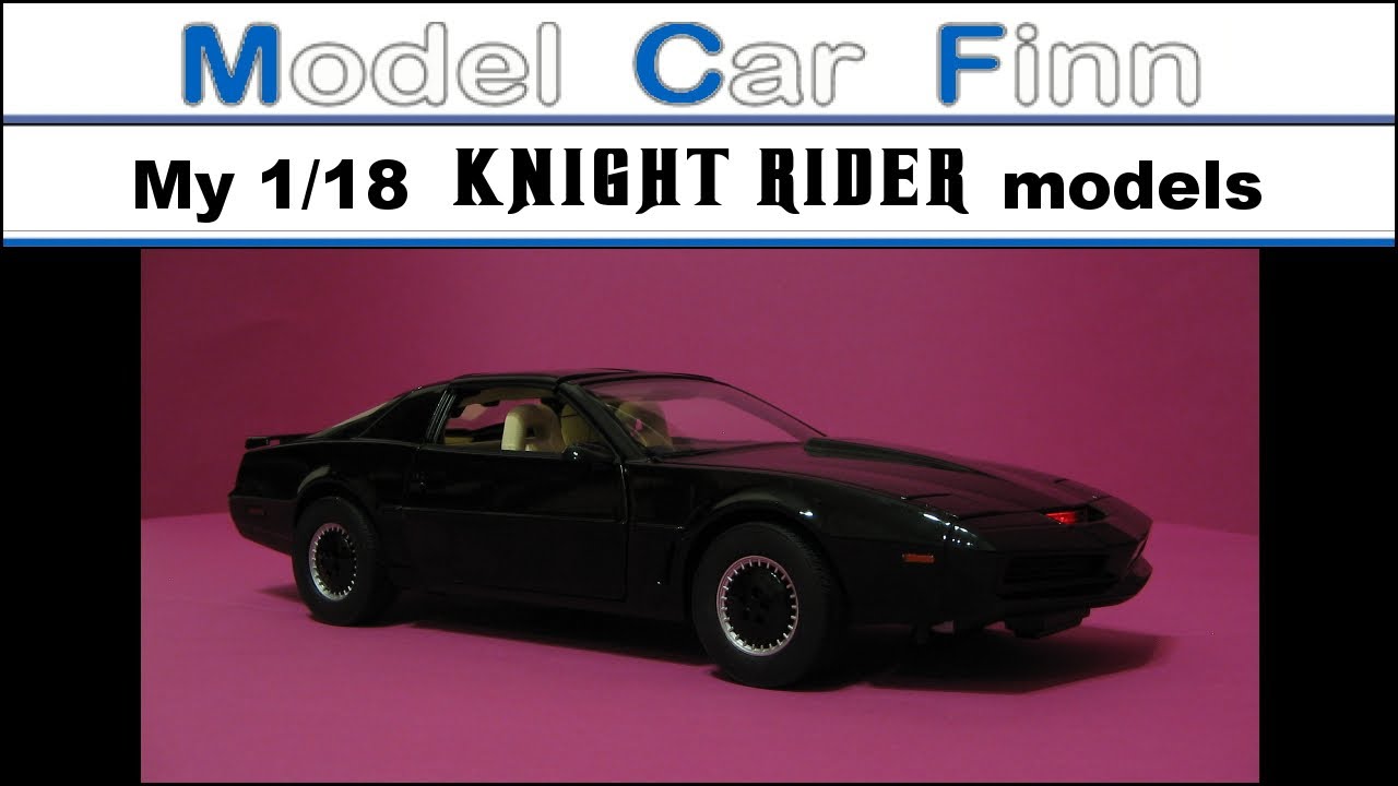 My Knight Rider 1/18 scale models