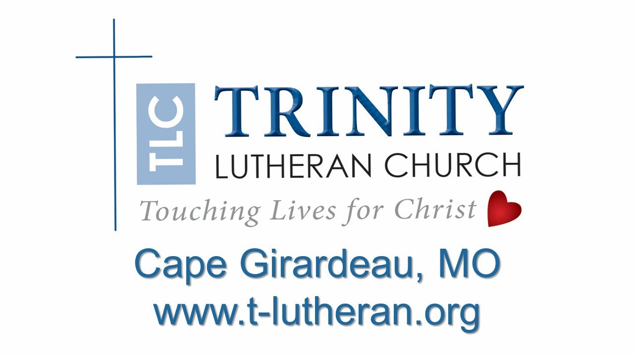 Trinity Lutheran Church - Cape Girardeau MO