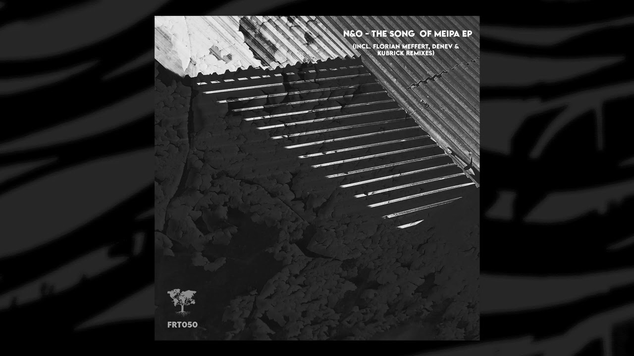 N&O - The Song Of Meipa [FRT050]