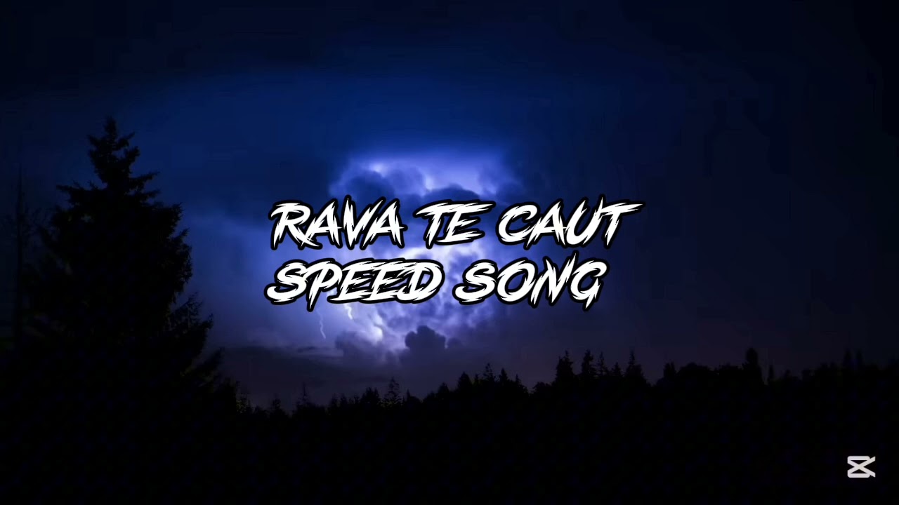 RAVA TE CAUT SPEED SONG (vizual)