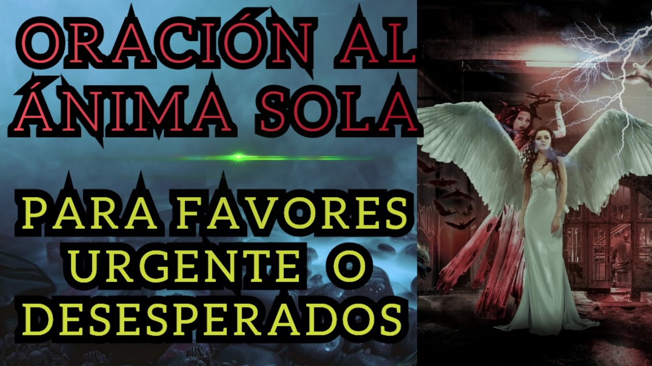 PLEGARIA AL ( ÁNIMA SOLA ) PARA FAVORES URGENTE