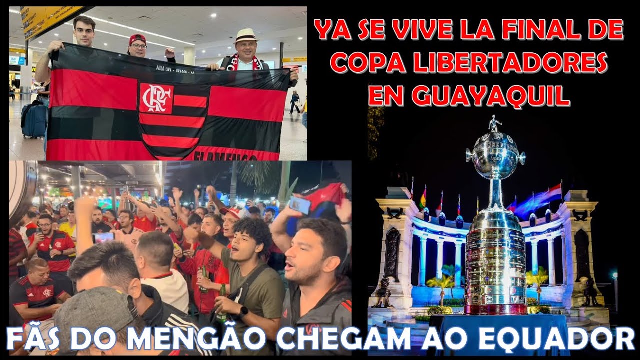 AMBIENTE DE FINAL DE COPA LIBERTADORES EN GUAYAQUIL, ¡EMPIEZA A LLEGAR LA HINCHADA DEL MENGÃO!