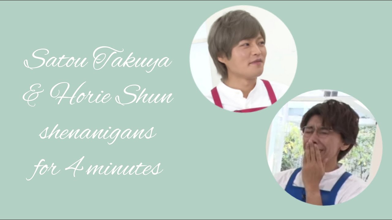 Satou Takuya & Horie Shun shenanigans for 4 minutes [REUPLOAD]