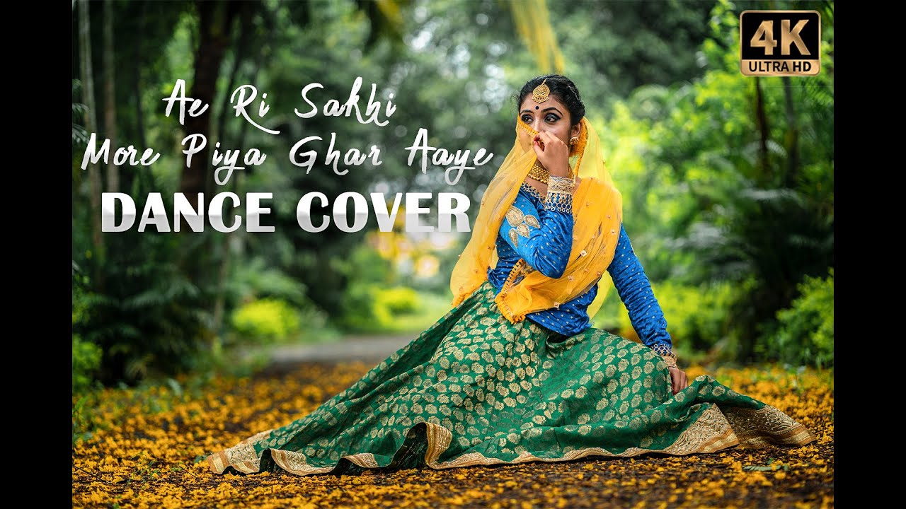 Ae Ri Sakhi More Piya Ghar Aaye I Dance Cover [4K] | Ustad Rashid Khan Sahab