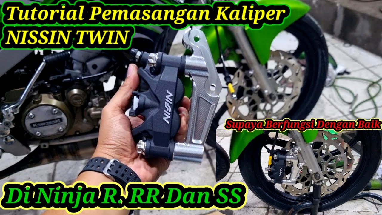 Tutorial Pemasangan Kaliper NISSIN TWIN AFRICA Di Ninja R RR dan SS Supaya Berfungsi Dengan Baik