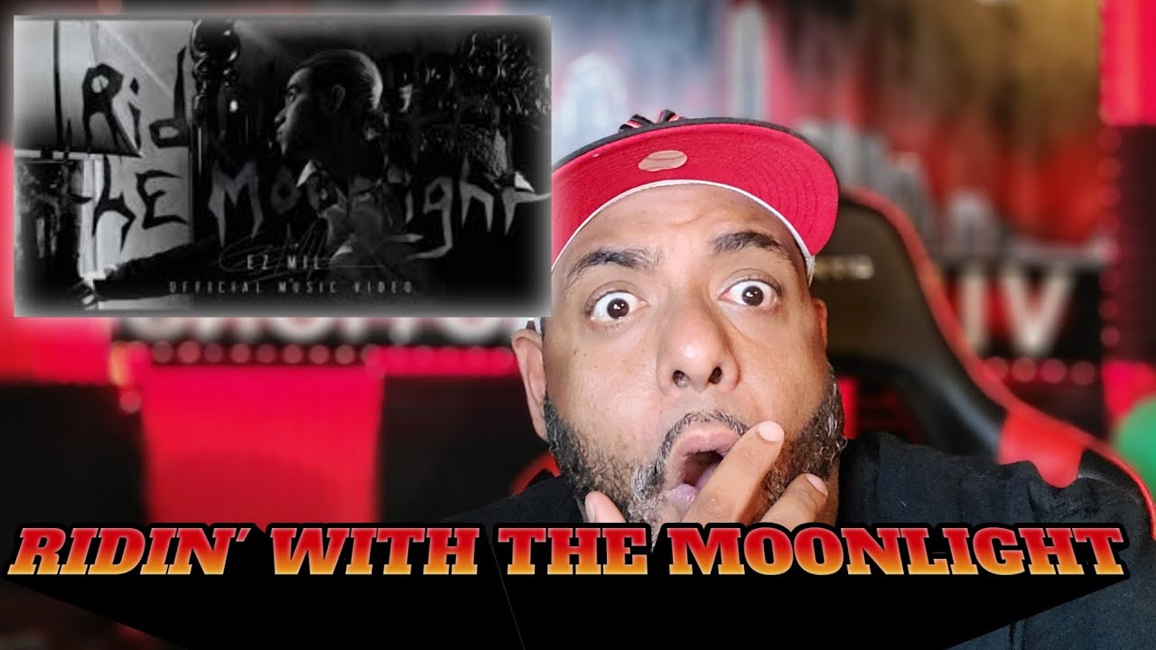 Ez Mil - Ridin' With The Moonlight (Official Video) - REACTION!!!!!!