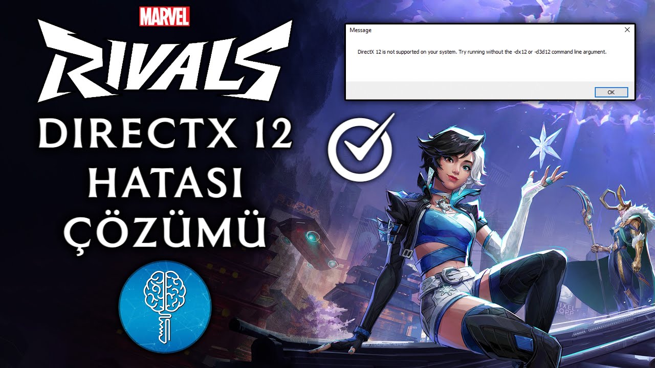 Marvel Rivals DirectX 12 Not Supported Hatası Çözümü | Marvel Rivals DX12 Desteklenmiyor