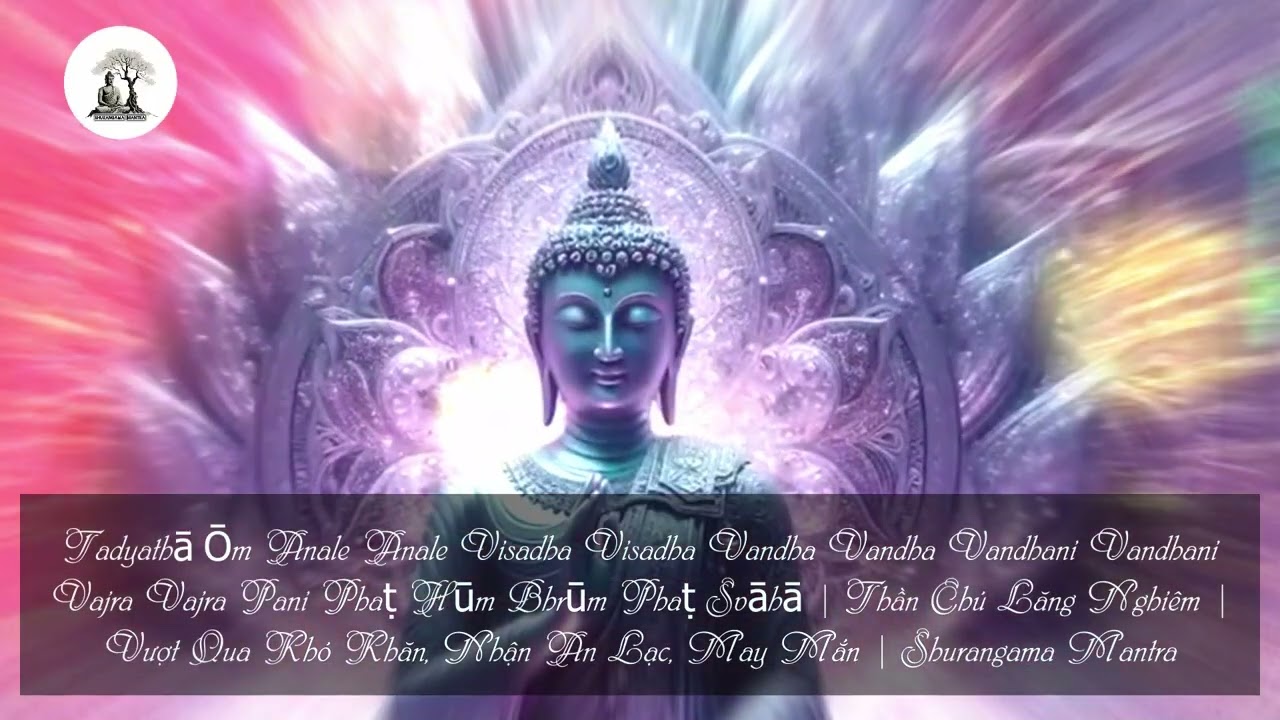 225 Shurangama Mantra | Chú Lăng Nghiêm | Thần chú trừ tà