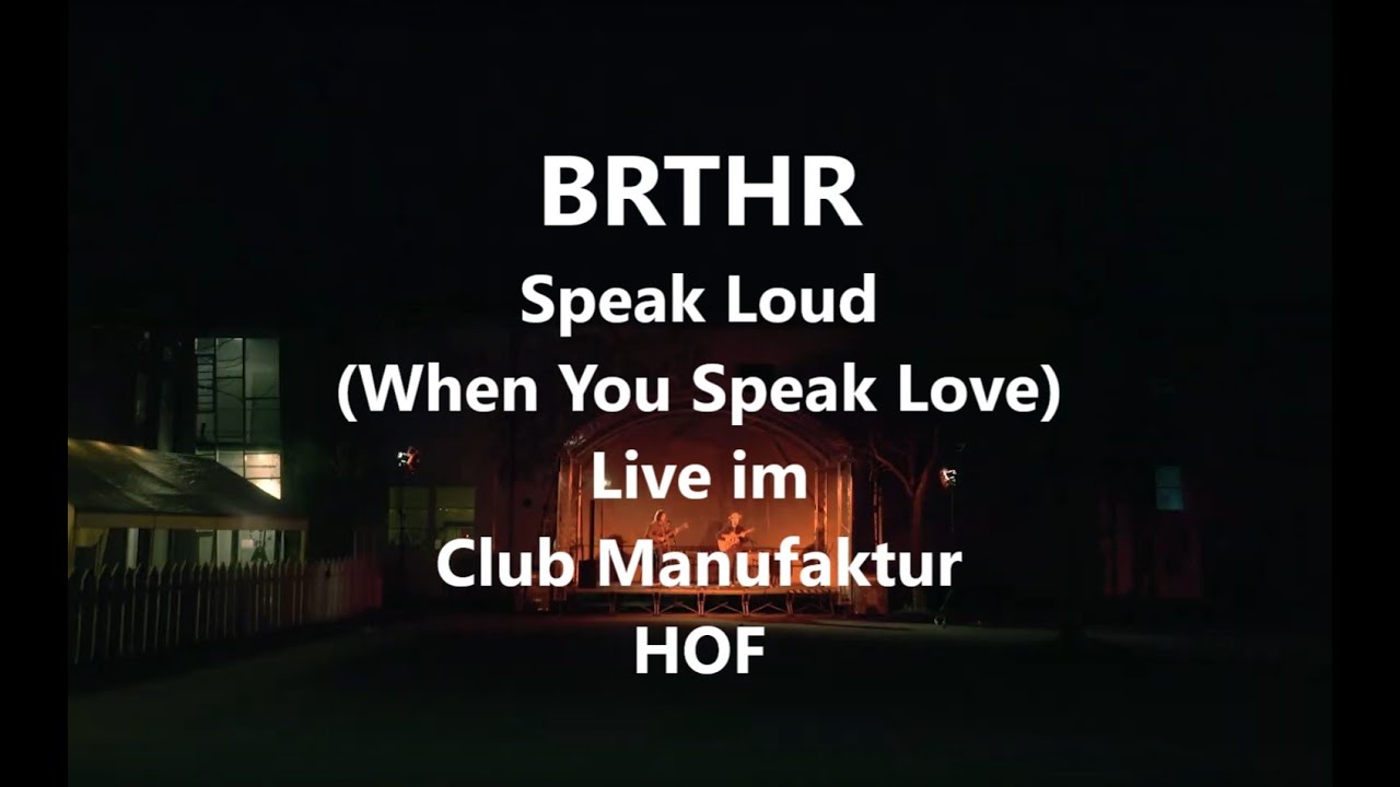 BRTHR - Speak Loud (When You Speak Love) (Live Session) im Club Manufaktur Hof