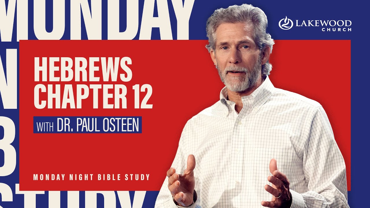 Hebrews 12 | Paul Osteen, M.D.