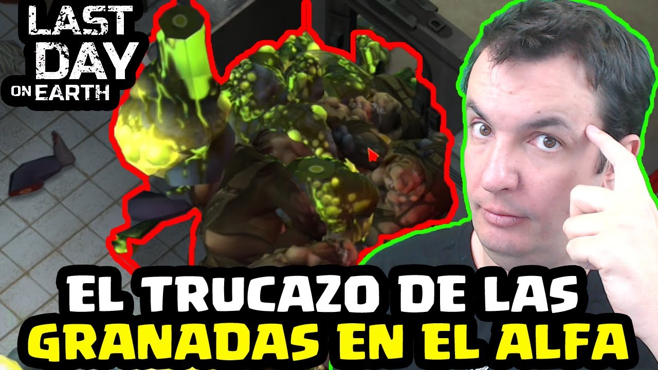 EL TRUCAZO DE LAS GRANADAS EN EL ALFA | LAST DAY ON EARTH: SURVIVAL | Gameplay Español