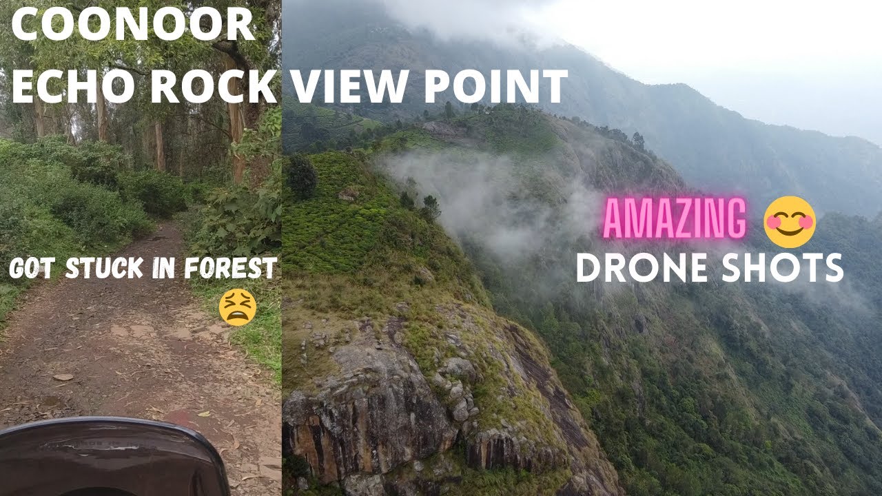 GOT STUCK IN FOREST -  ECHO ROCK VIEW POINT - COONOOR - Dangerous Route - DRONE SHOTS -#re #coonoor