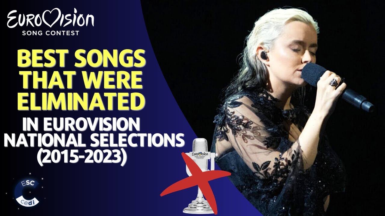 BEST Eliminated National Final Songs of Eurovision (2015-2023)