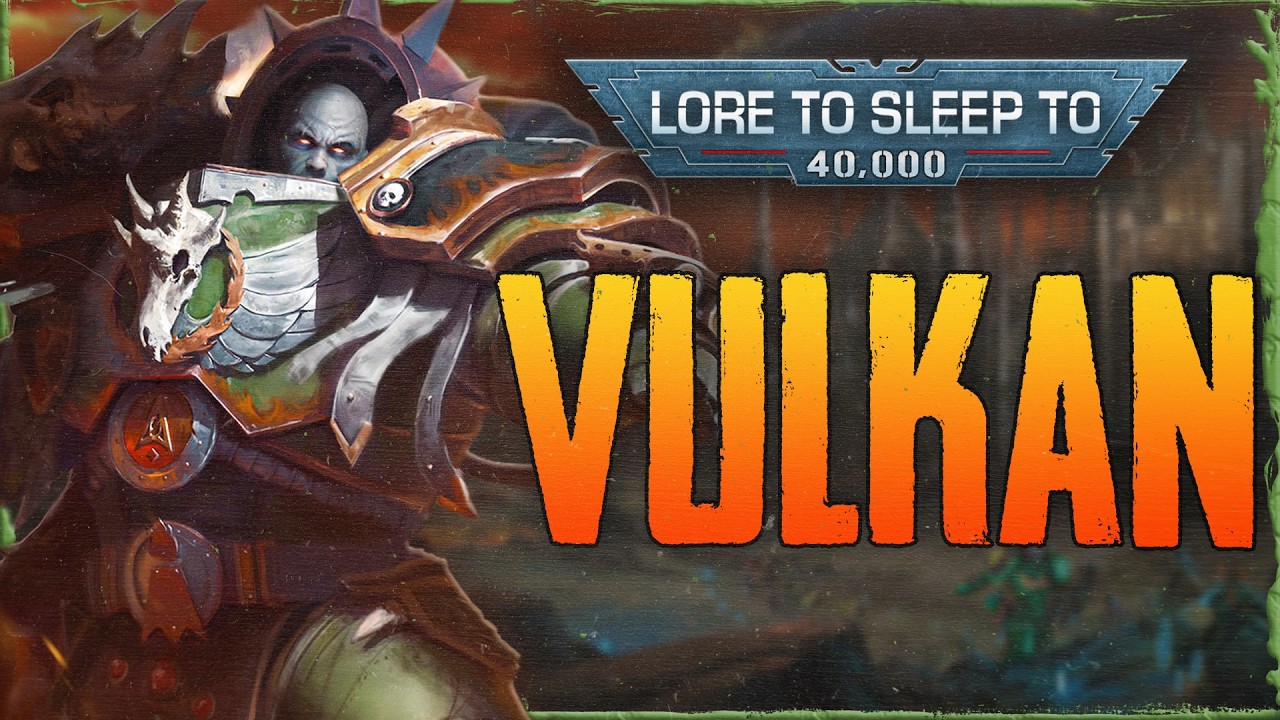 Vulkan ▶ Warhammer 40k Lore to Fall Asleep To (No AI)