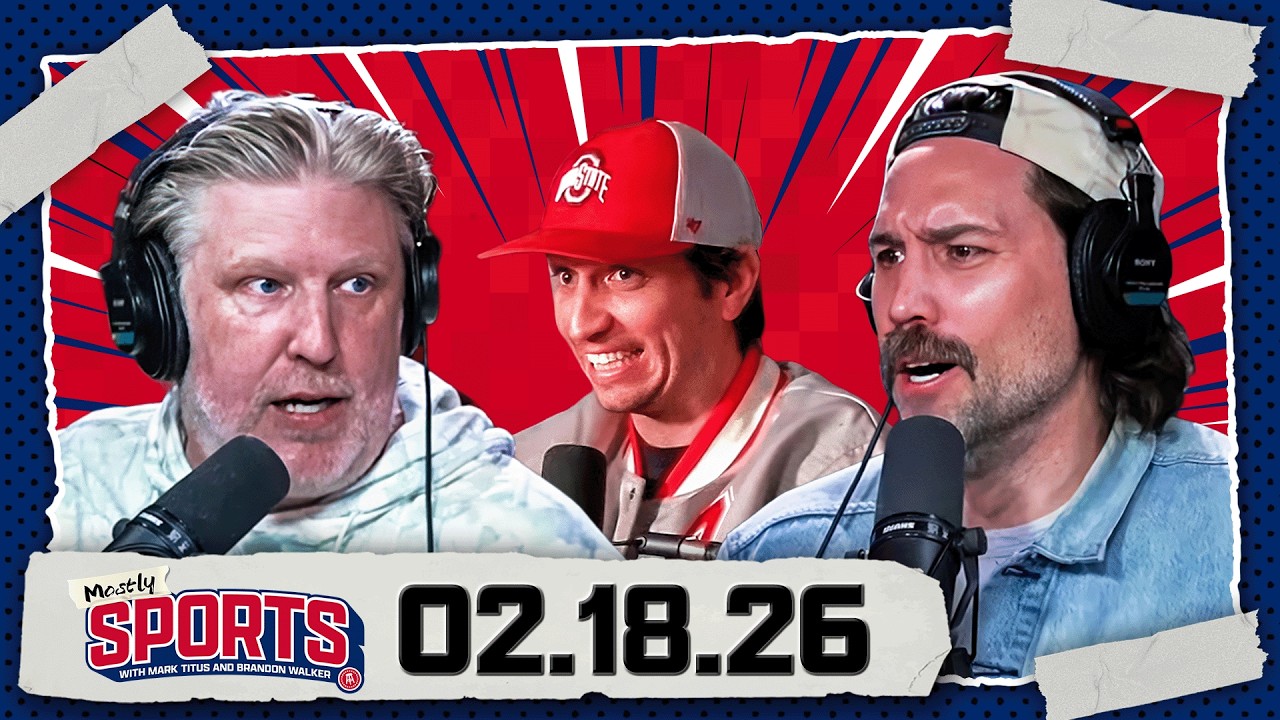 Mostly Sports with Mark Titus and Brandon Walker | EP 590 | 2.18.26
