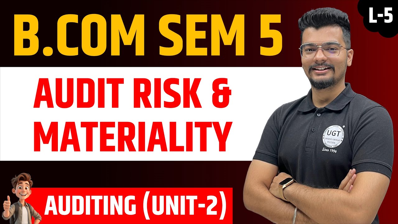 Audit Risk and Materiality | Auditing | Lecture - 5 | Bcom Sem 5 | UGT