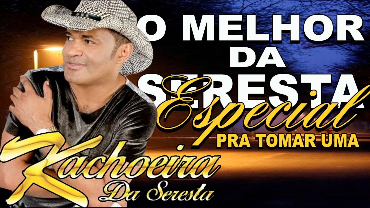 KACHOEIRA DA SERESTA ╸O MELHOR DA SERESTA 2024 - AS MELHORES ANTIGAS 2024  ╸SERESTA SERTANEJA 2024
