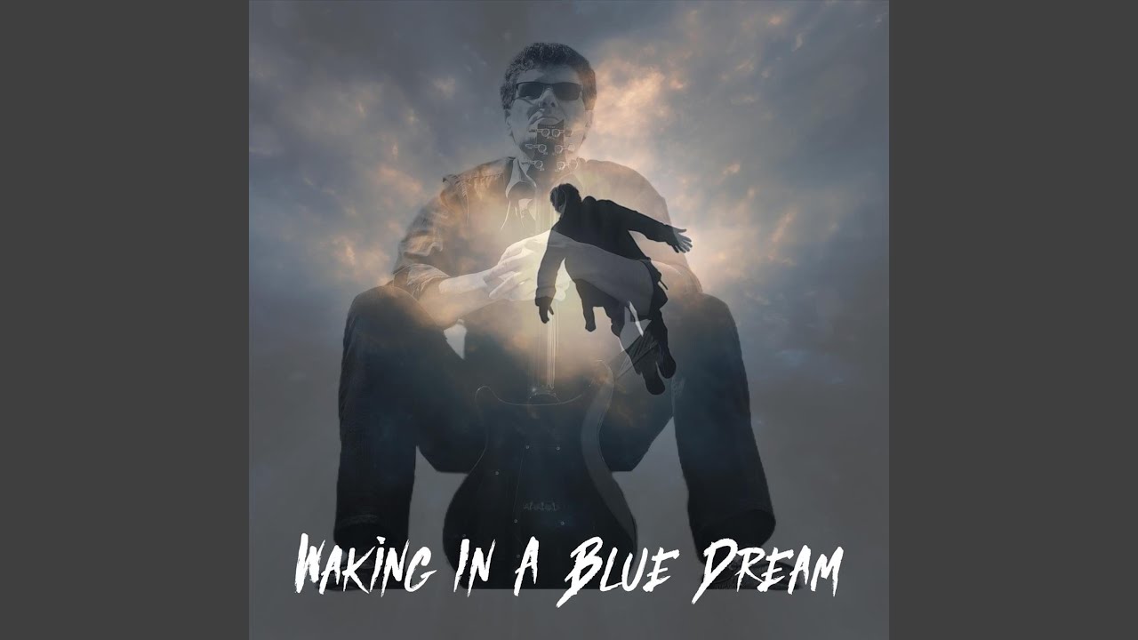 Waking In A Blue Dream