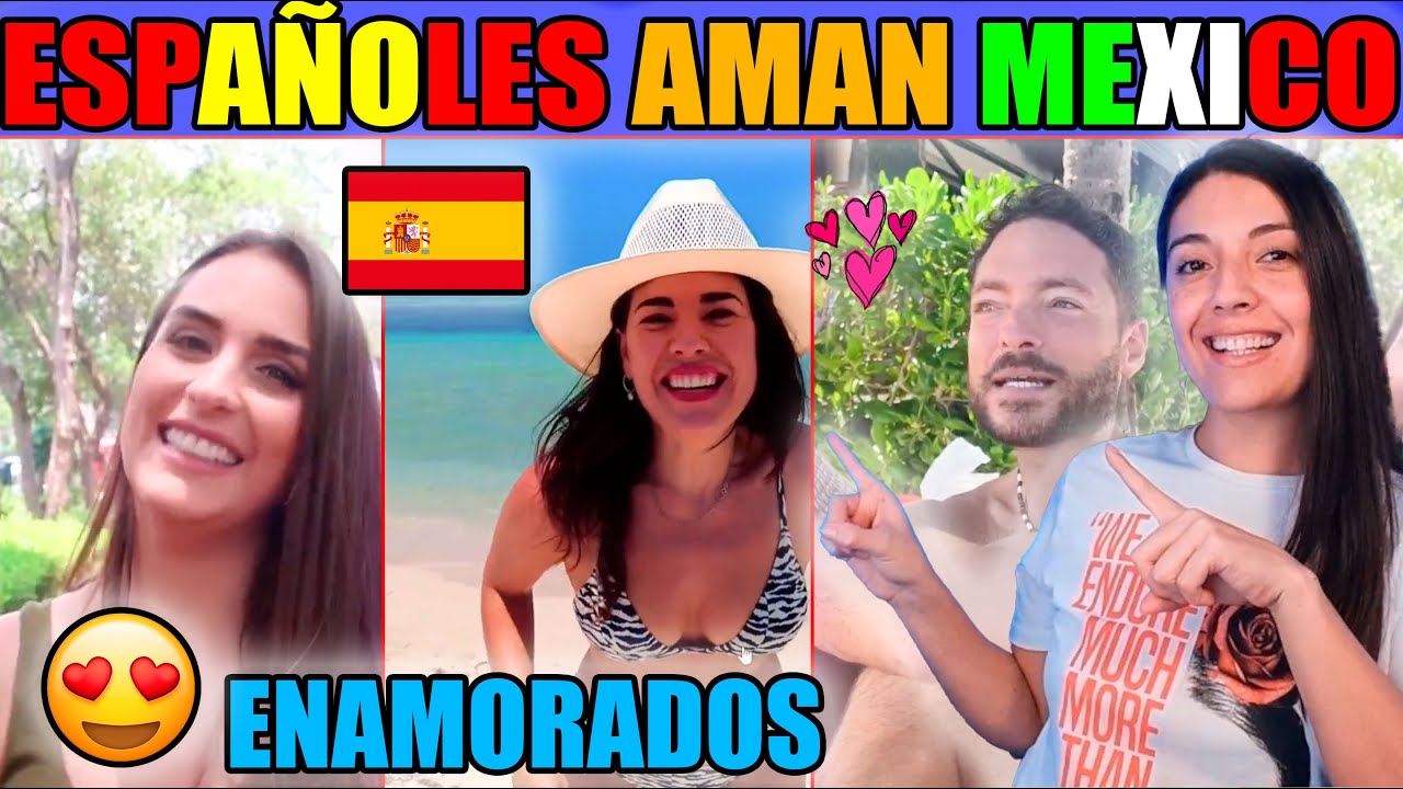 Españoles que aman a Mexico y deciden a quedarse a vivir el sueño mexicano!