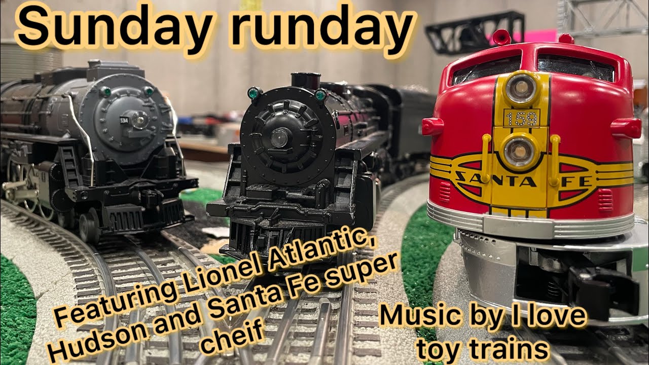 Sunday runday with Lionel Atlantic, Hudson and Santa Fe super cheif