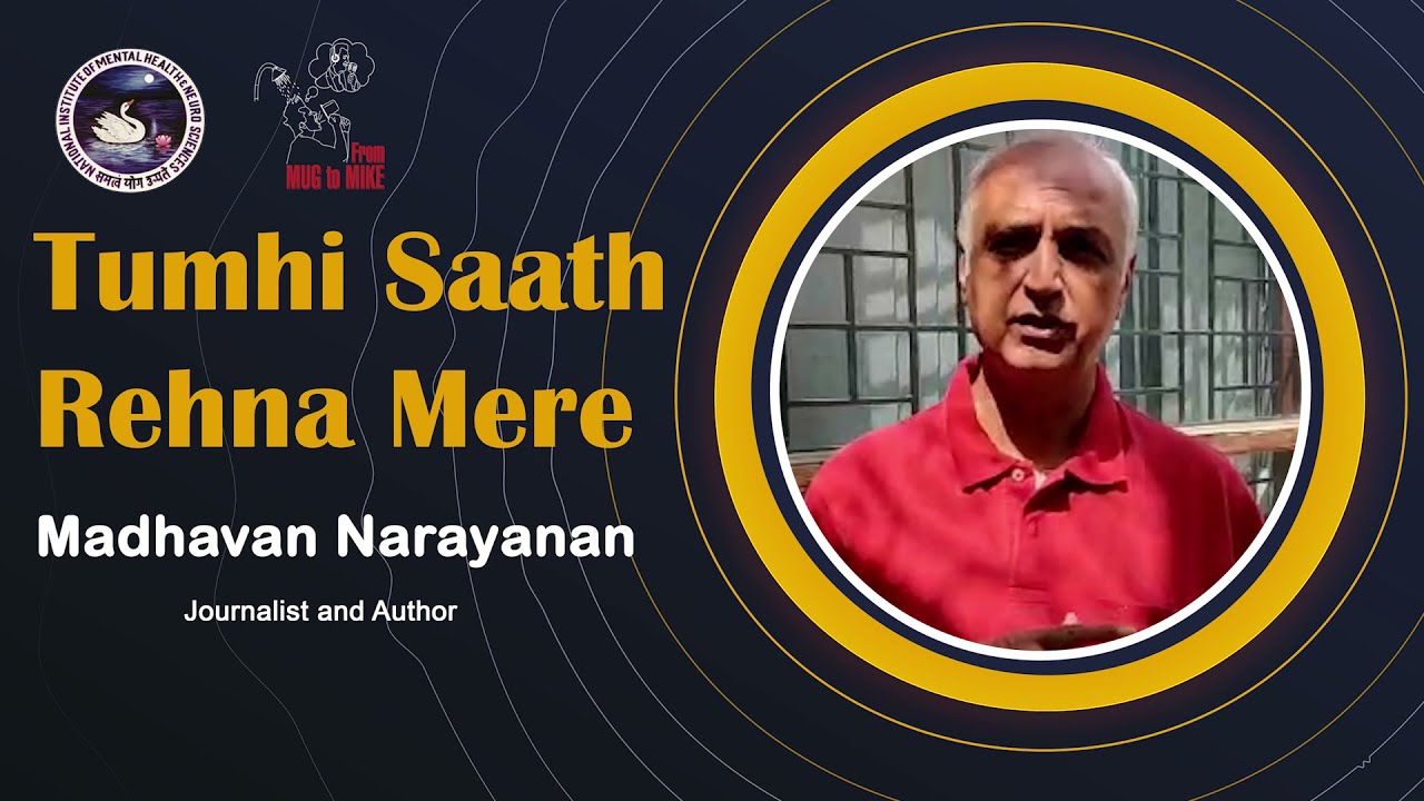 Madhavan Narayanan |Tumhi Saath Rehna Mere | A NIMHANS - From Mug To Mike Collaboration
