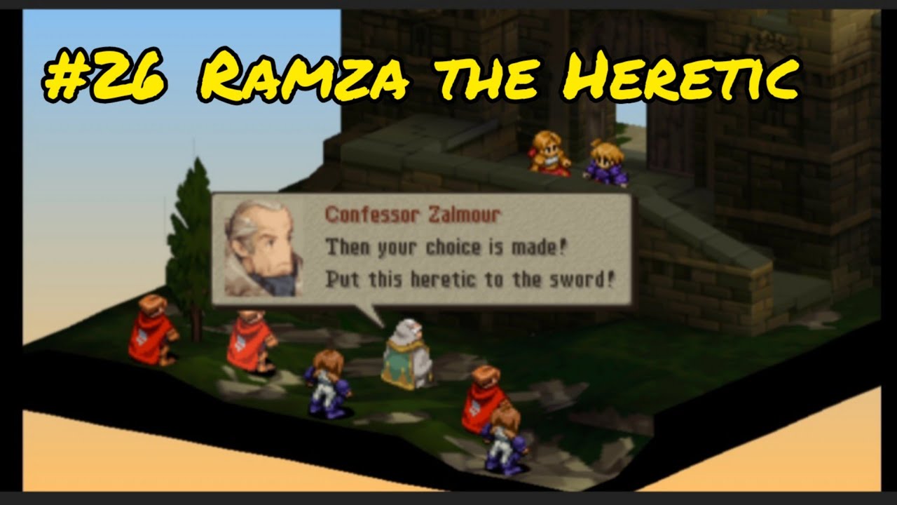 Final Fantasy Tactics WOTL Walkthrough Part 26 : Ramza The Heretic